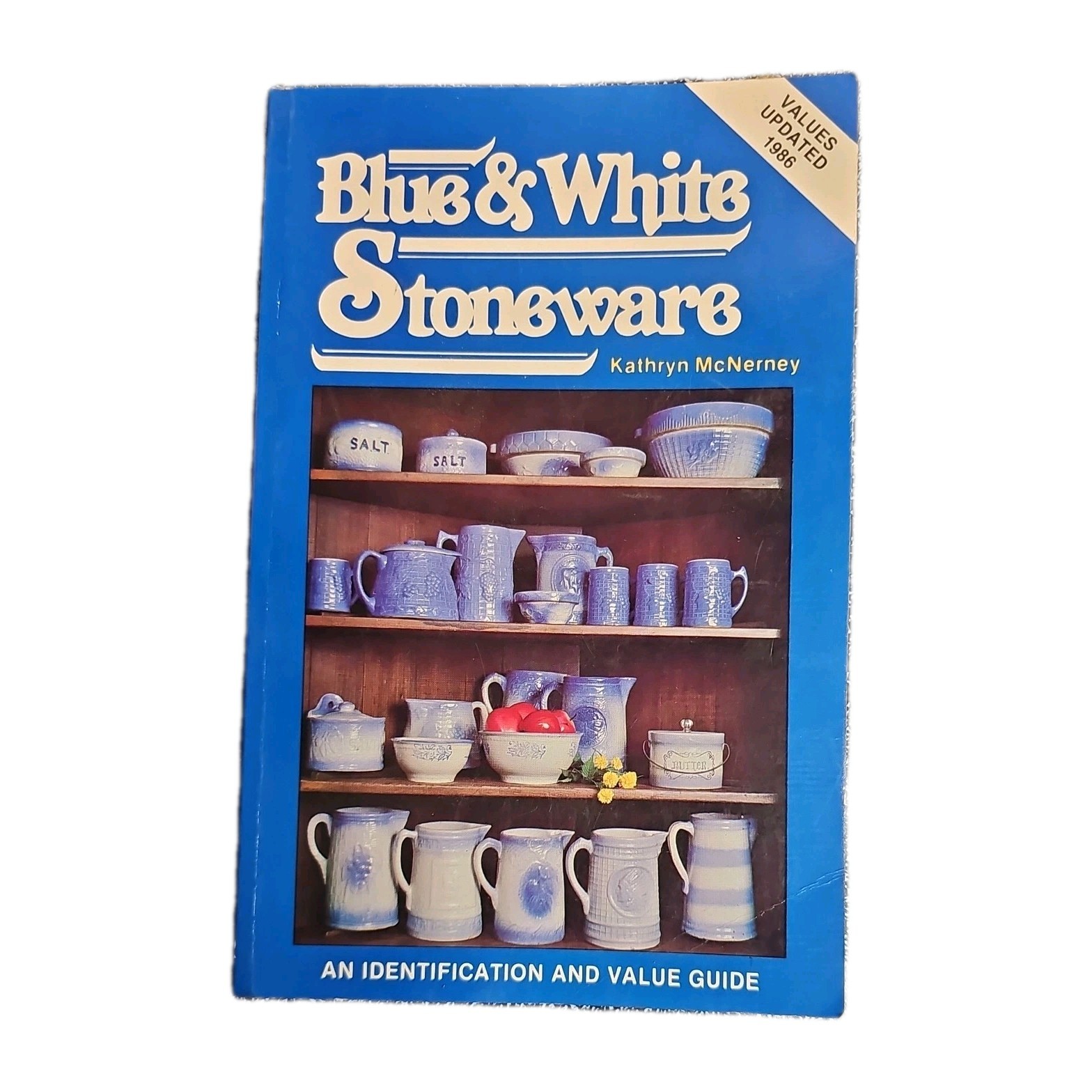 1986 Blue & White Stoneware an Identification and Value Guide  152 Pages
