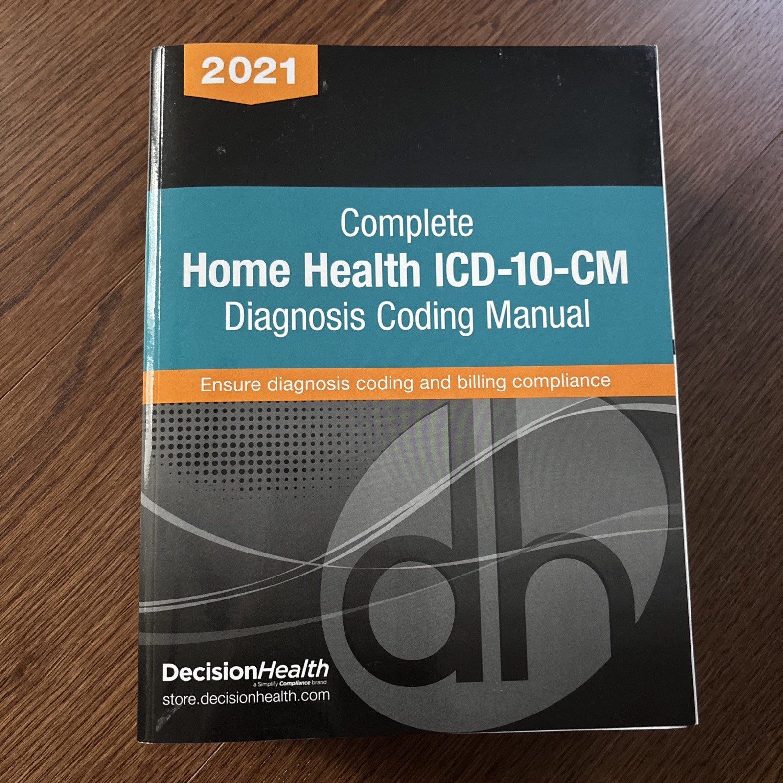 2021 ICD-10-CM Complete Home Health Diagnostic Coding Manual