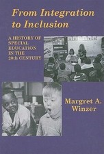 From Integration to Inclusion: A History of Special Education in the 20th Centu