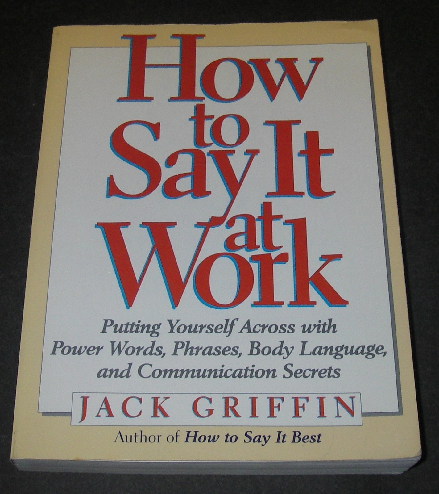 How to Say It at Work Jack Griffin Business Communication Power Words Phrases