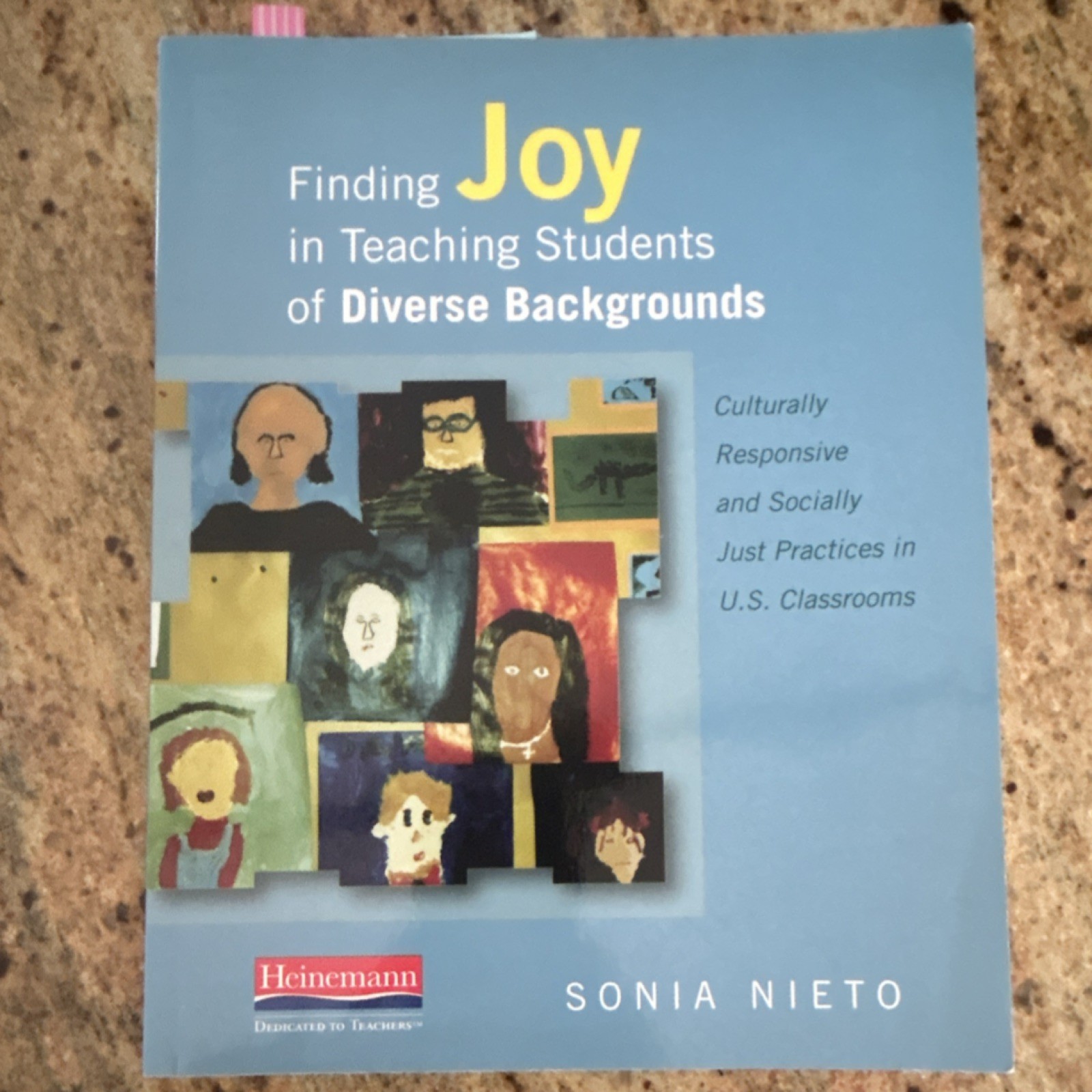 Finding Joy in Teaching Students of Diverse Backgrounds by Sonia Nieto, Heinema…