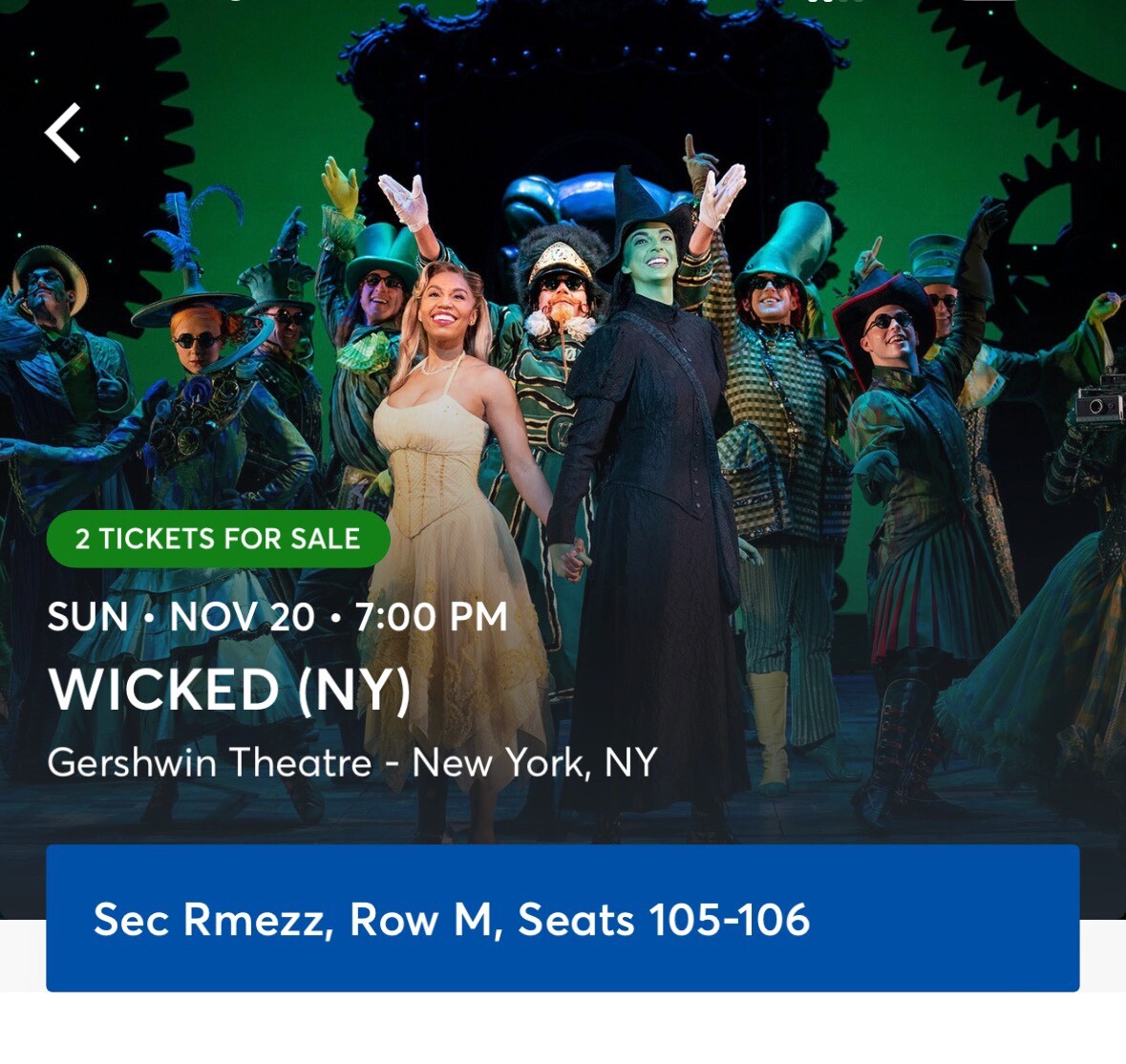 2 Wicked tix NY SUNDAY | 11/20 7pm | Sec Rmezz, Row M, Seats 105/106 (middle!)