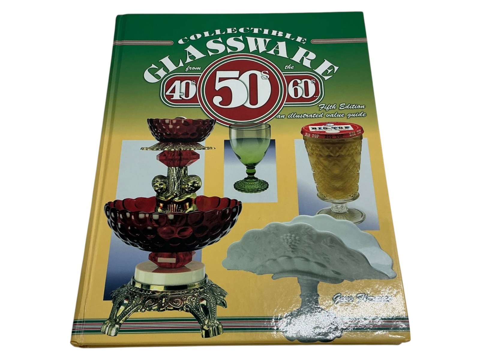 Collectible Glassware From The 40s 50s & 60s Fifth Edition Illustrated Value Gui