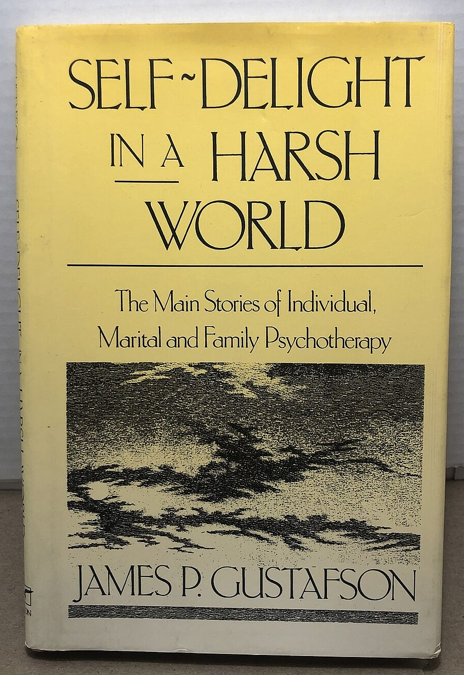 Self-Delight in a Harsh World by James P. Gustafson - 1992 - 1st Edition HC/DJ
