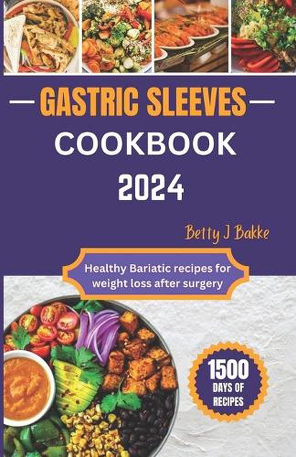 Gastric Sleeve Cookbook 2024: Healthy Bariatric Recipes for After Weight Loss Su