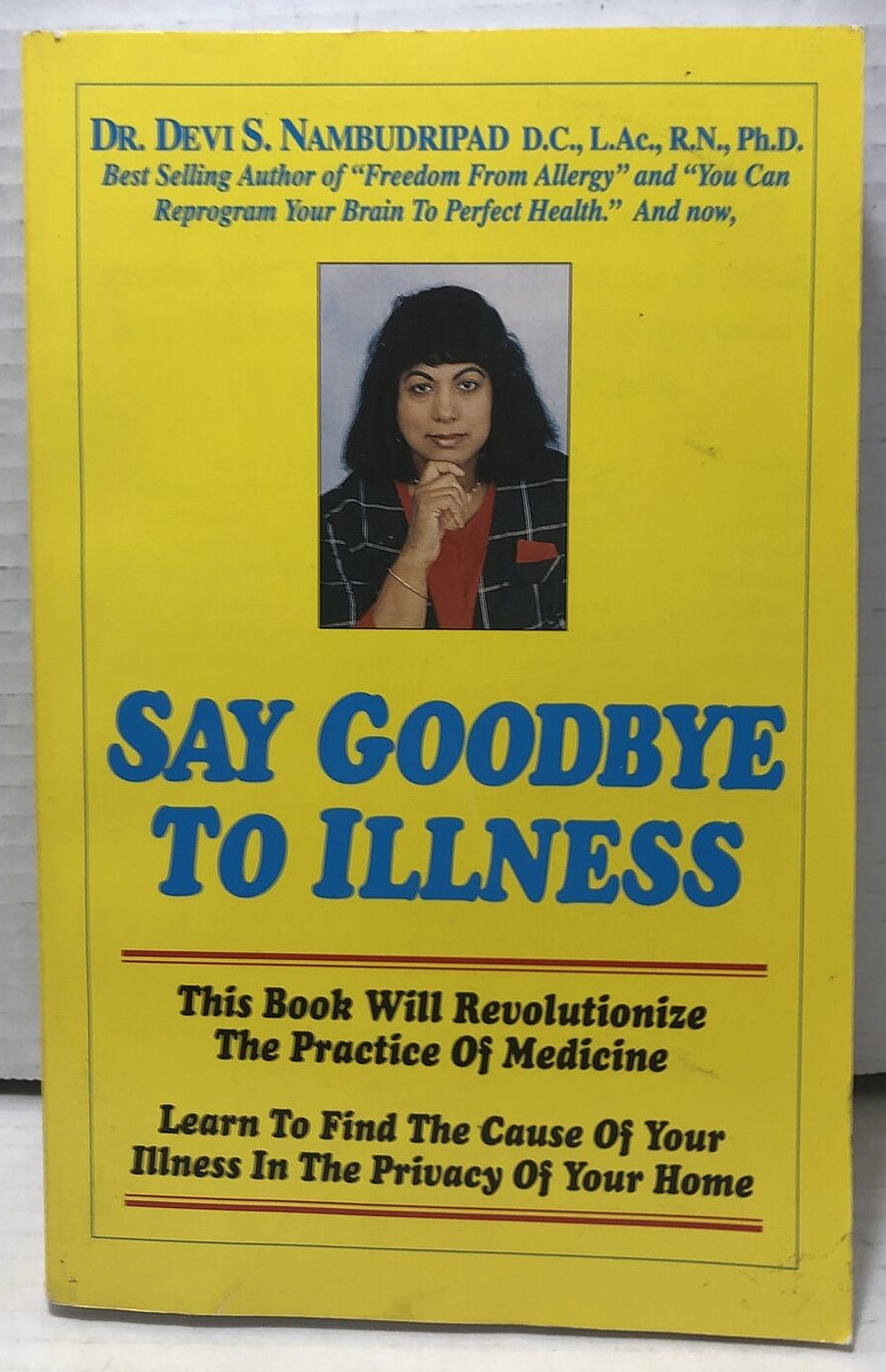 Say Goodbye to Illness by Dr. Devi S. Nambudripad - 1993 - Trade Paperback