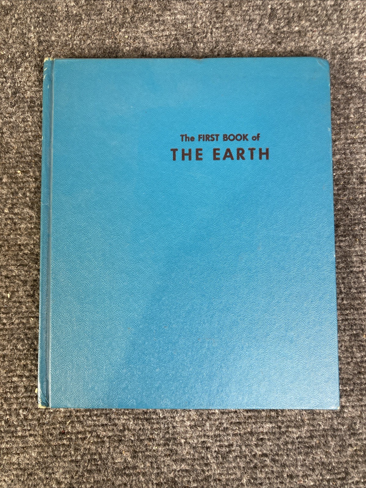 Vintage 1958 The First Book of the Earth by O. Irene Sevrey HC Book