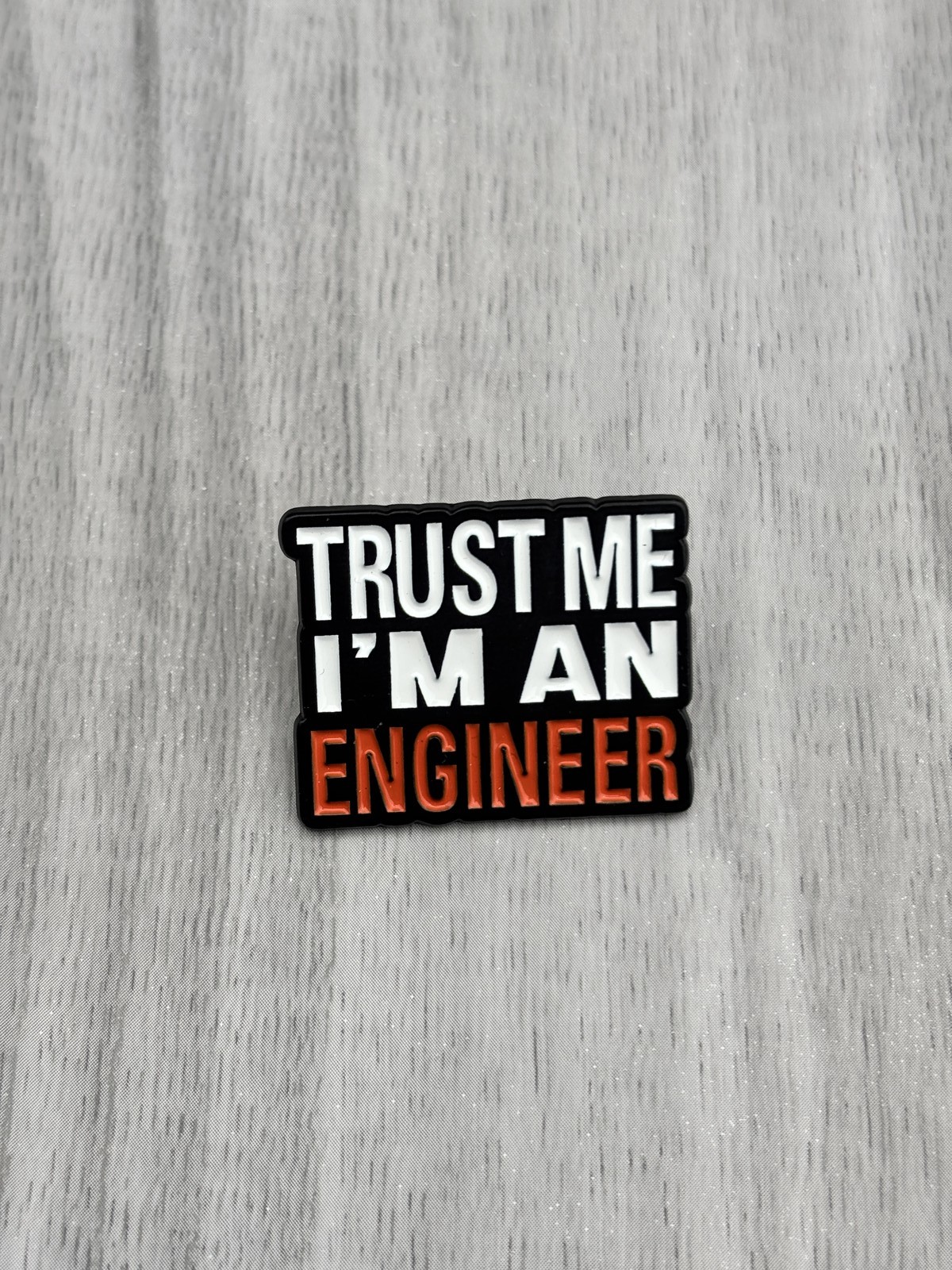 Lapel Pin Badge Gift 'Trust Me I'm An Engineer' engineering gift
