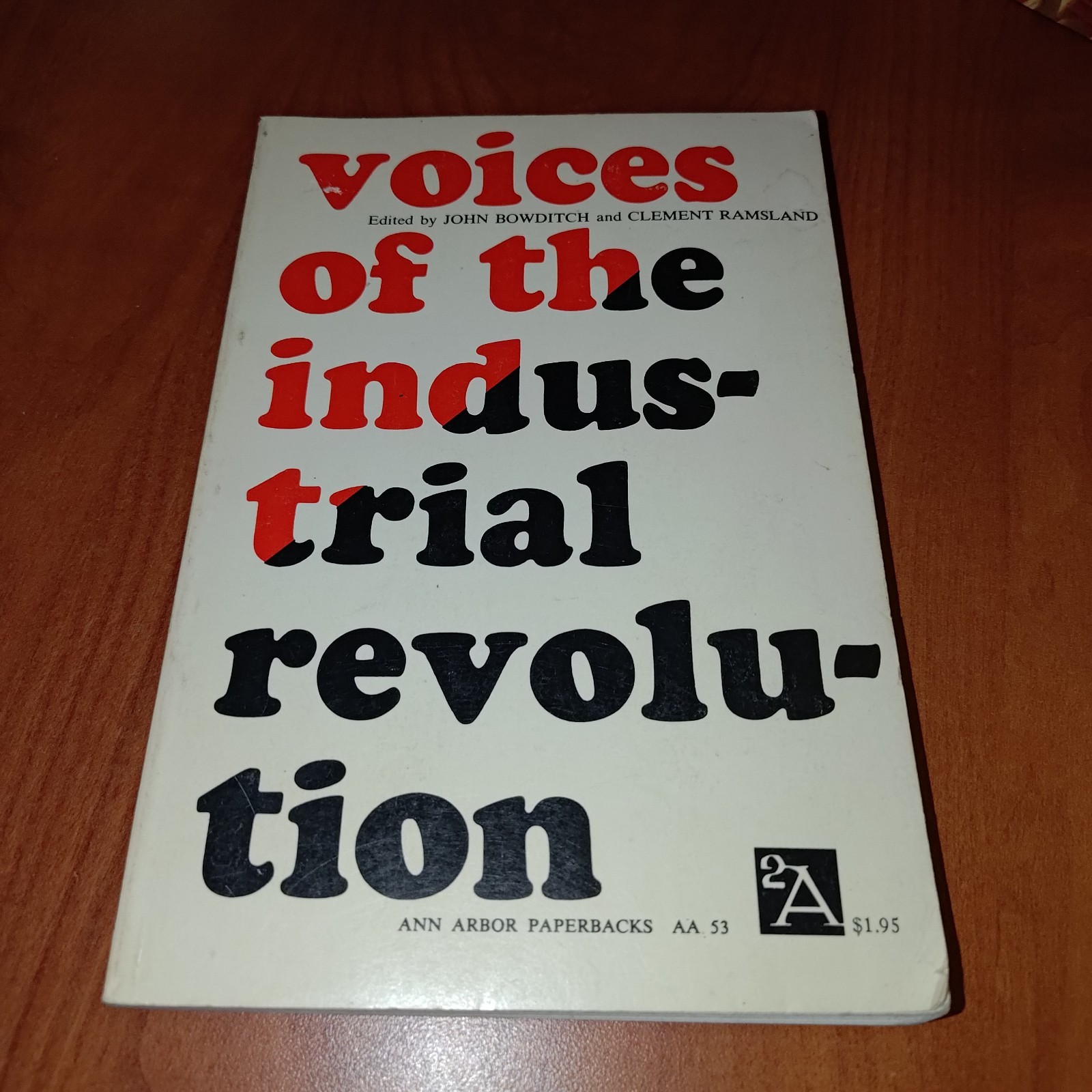 Voices of the Industrial Revolution: Selected Readings from the Liberal Econom..