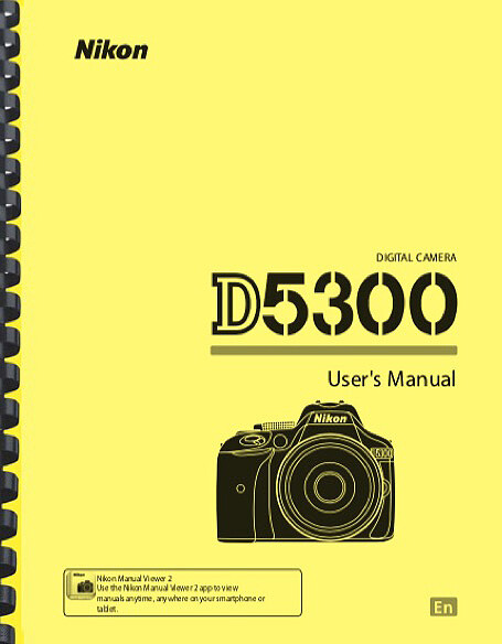 Nikon D5300 Digital Camera USER OWNER'S MANUAL
