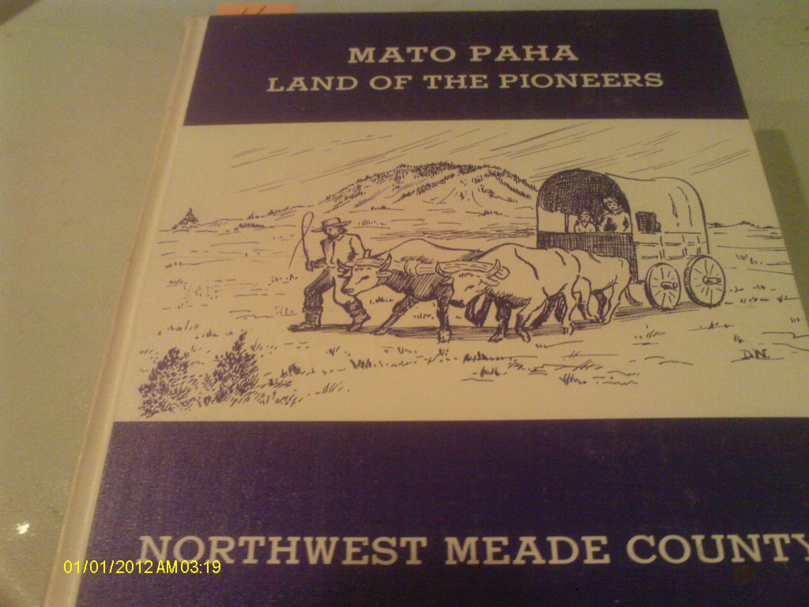 Mato Paha: Land of the Pioneers. Northwest Meade County South Dakota