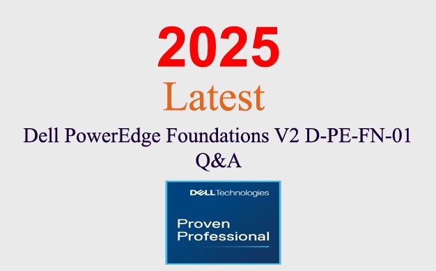 Dell PowerEdge Foundations V2 D-PE-FN-01 Q&A GUARANTEED (1 month update)