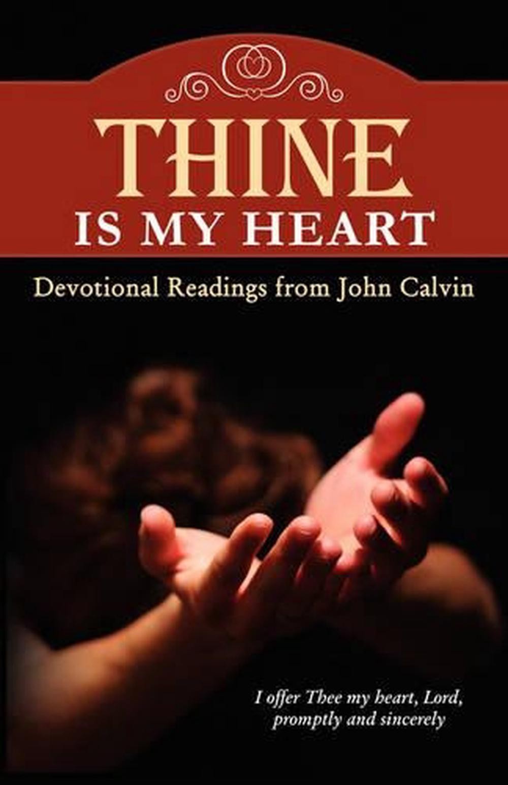 Thine Is My Heart by John, Calvin (English) Paperback Book
