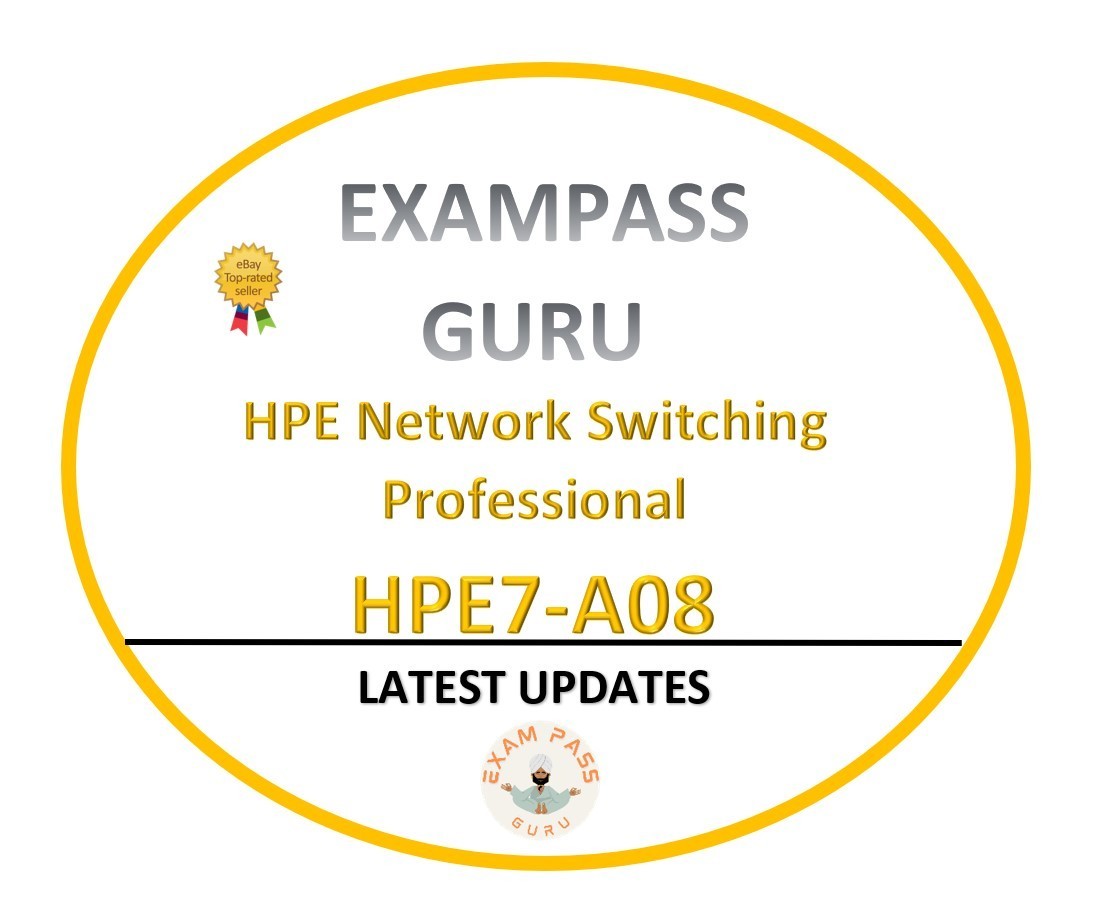 HPE7-A08 HPE Network Switching Professional Exam!75QA!!MARCH UPDATES!!