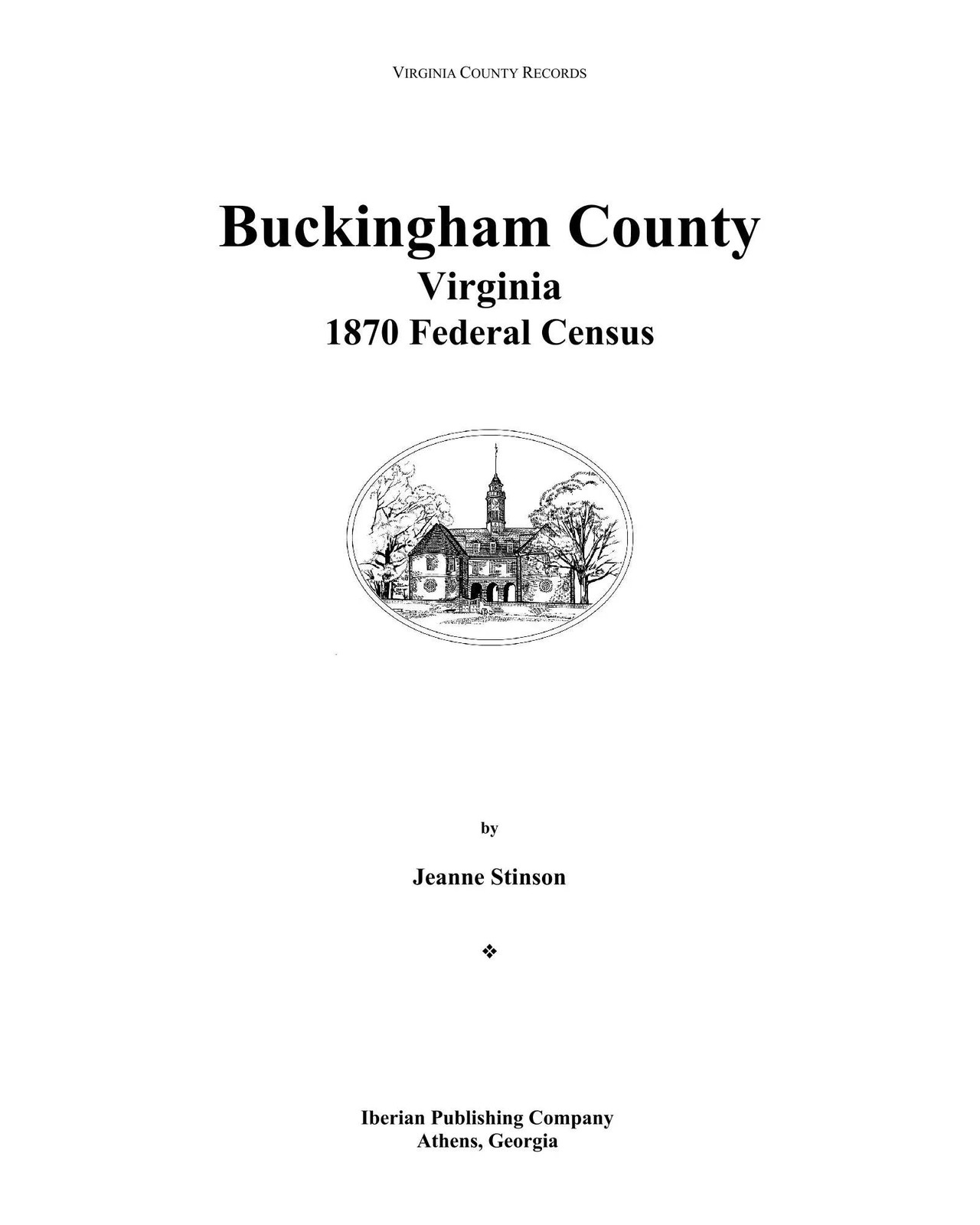 The Federal Census of 1870 for Buckingham County, Virginia by Jeanne Stinson