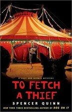 To Fetch a Thief: A Chet and Bernie Mystery by Spencer Quinn