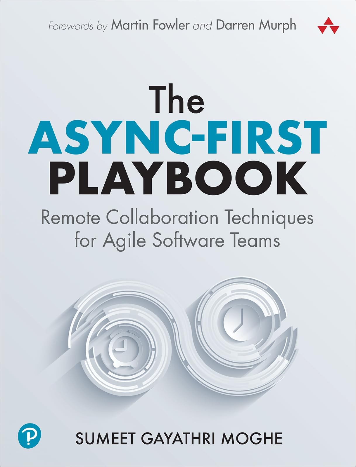 The Async-First Playbook: Remote Collaboration Techniques for Agile Software...