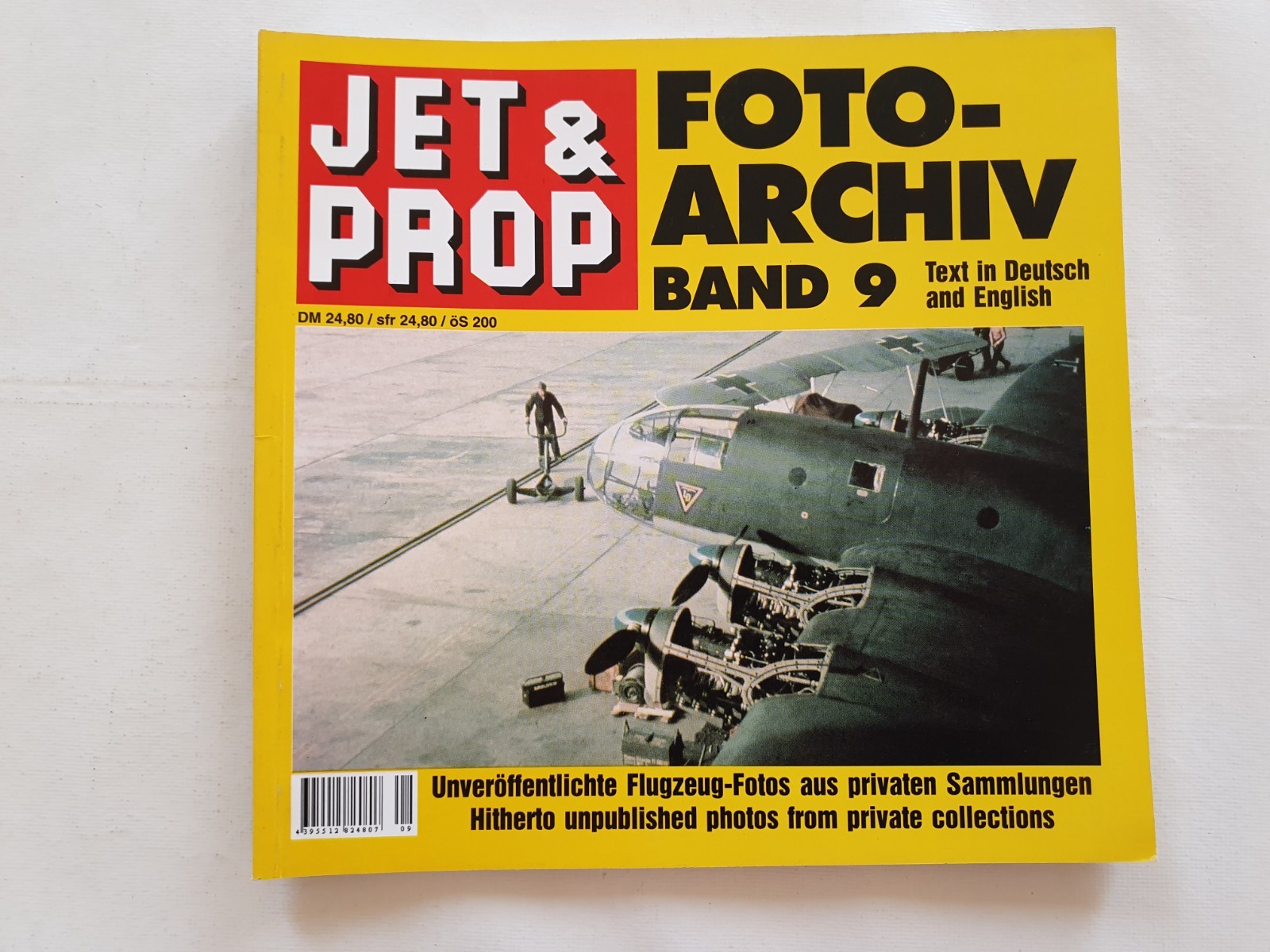 Jet & Prop Photo Archive Volume 9 Unpublished Aircraft Photos from Collections