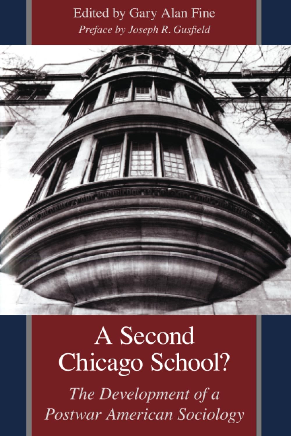 A Second Chicago School?: The Development of a Postwar American Sociology