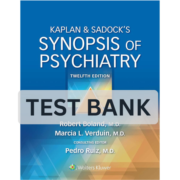Test Bank Kaplan and Sadock's Synopsis of Psychiatry 12th Edition 