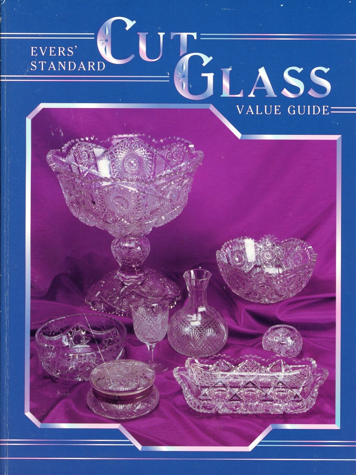 Antique Cut Glass – Forms Makers Patterns Values / Illustrated Book