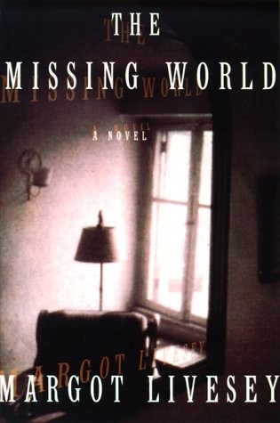 THE MISSING WORLD By Margot Livesey - Hardcover **Mint Condition**
