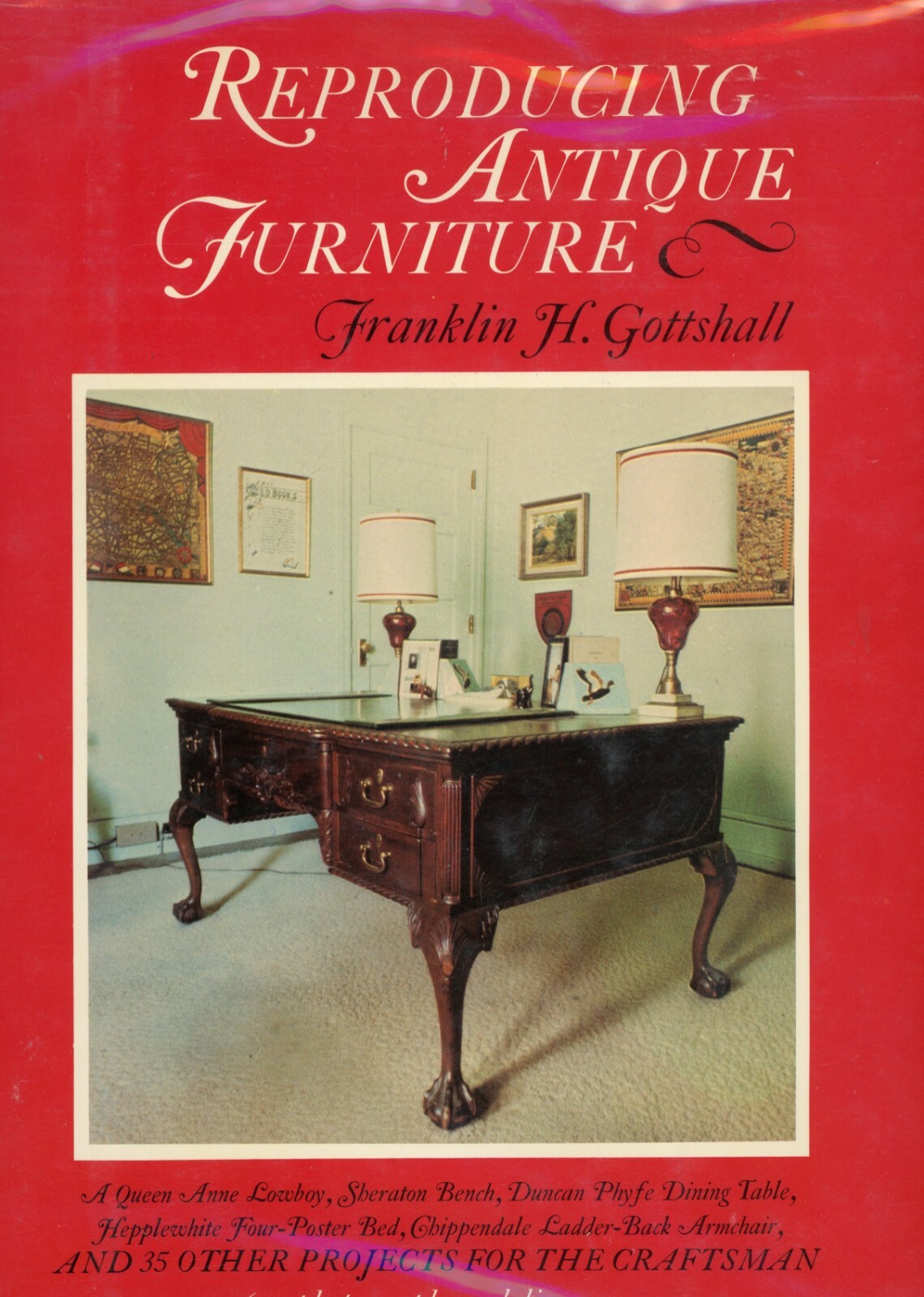 Reproducing Antique Furniture - 40 Detailed Projects / In-Depth Illustrated Book
