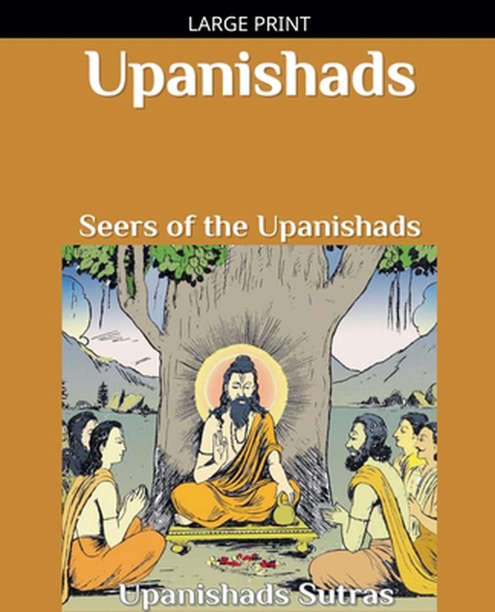 Upanishads: Seers of the Upanishads by Upanishads Sutras Paperback Book
