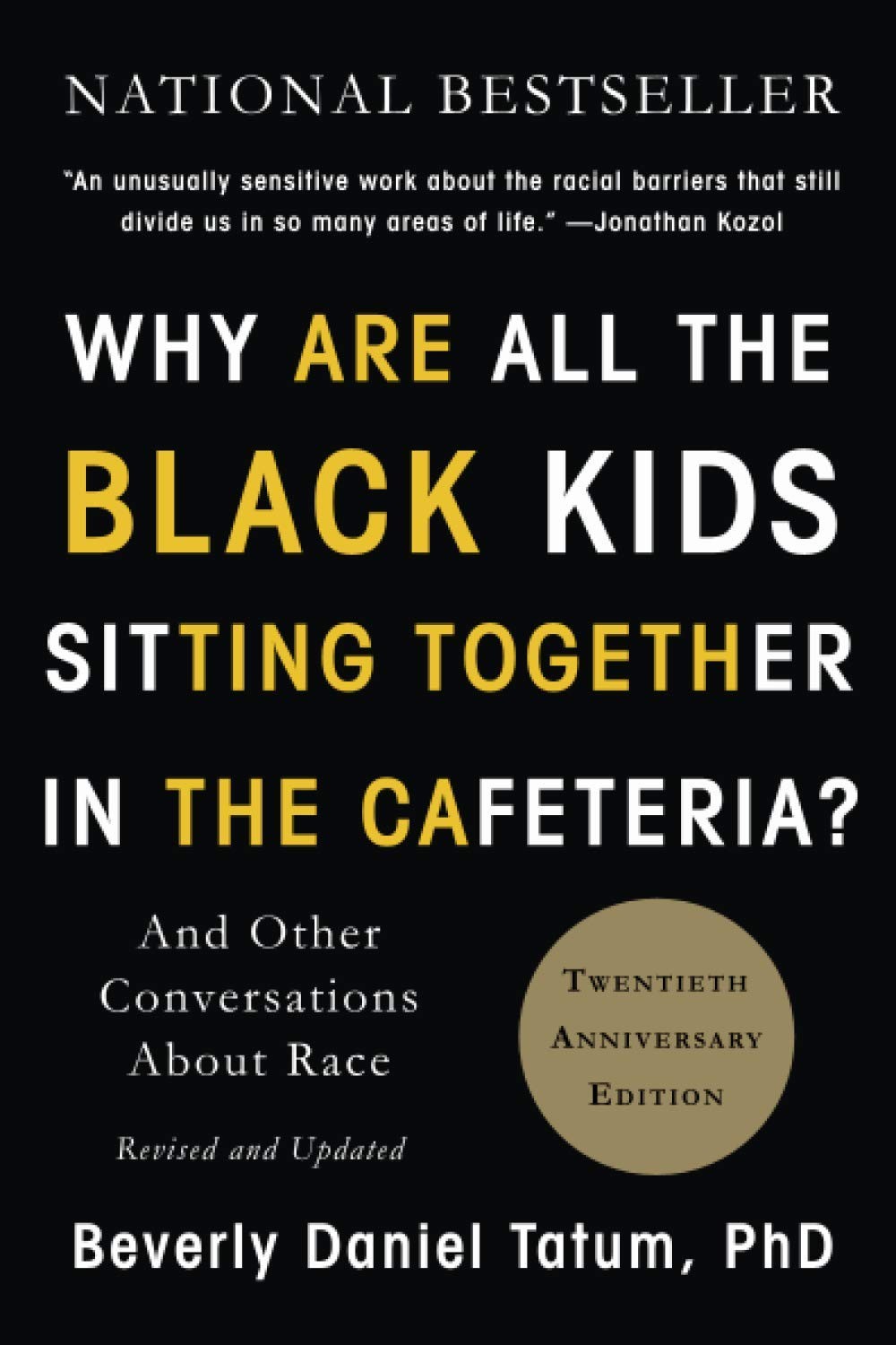 Why Are All the Black Kids Sitting Together in the Cafeteria?: And Other Con...