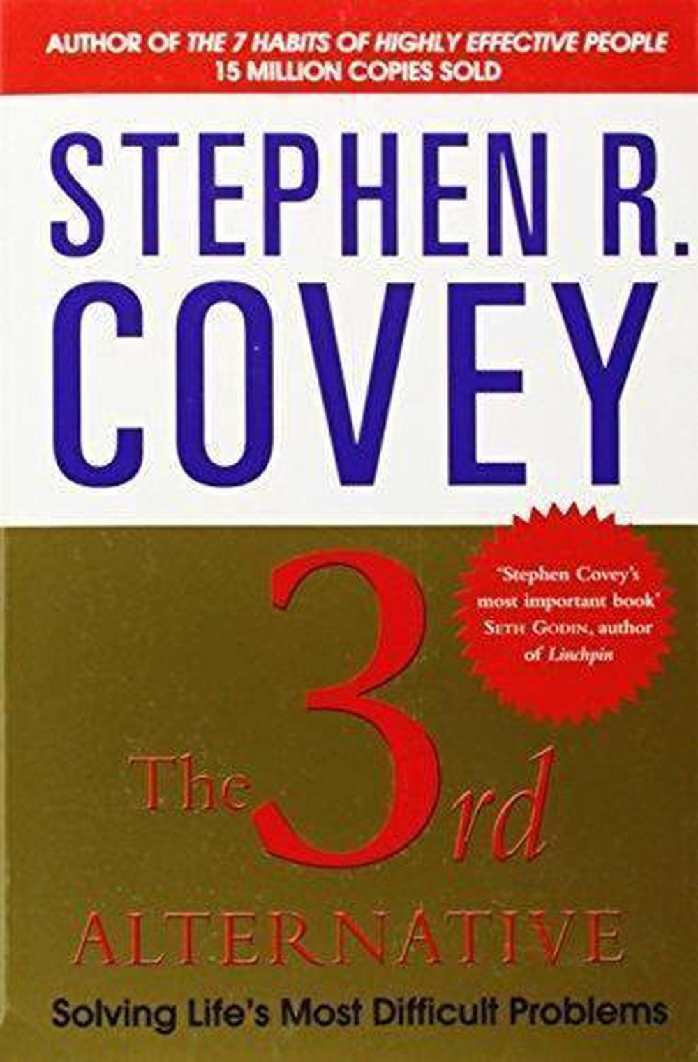 The 3rd Alternative: Solving Life's Most Difficult Problems by Stephen R. Covey 
