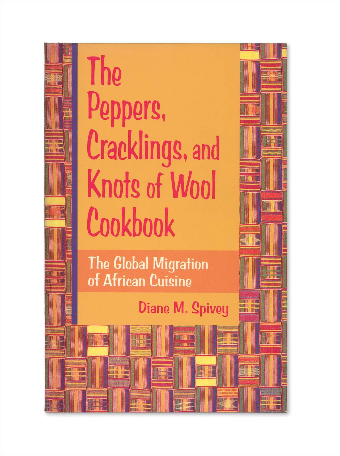 Diane M. Spivey – The Peppers, Cracklings, and Knots of Wool Cookbook:… – 1999