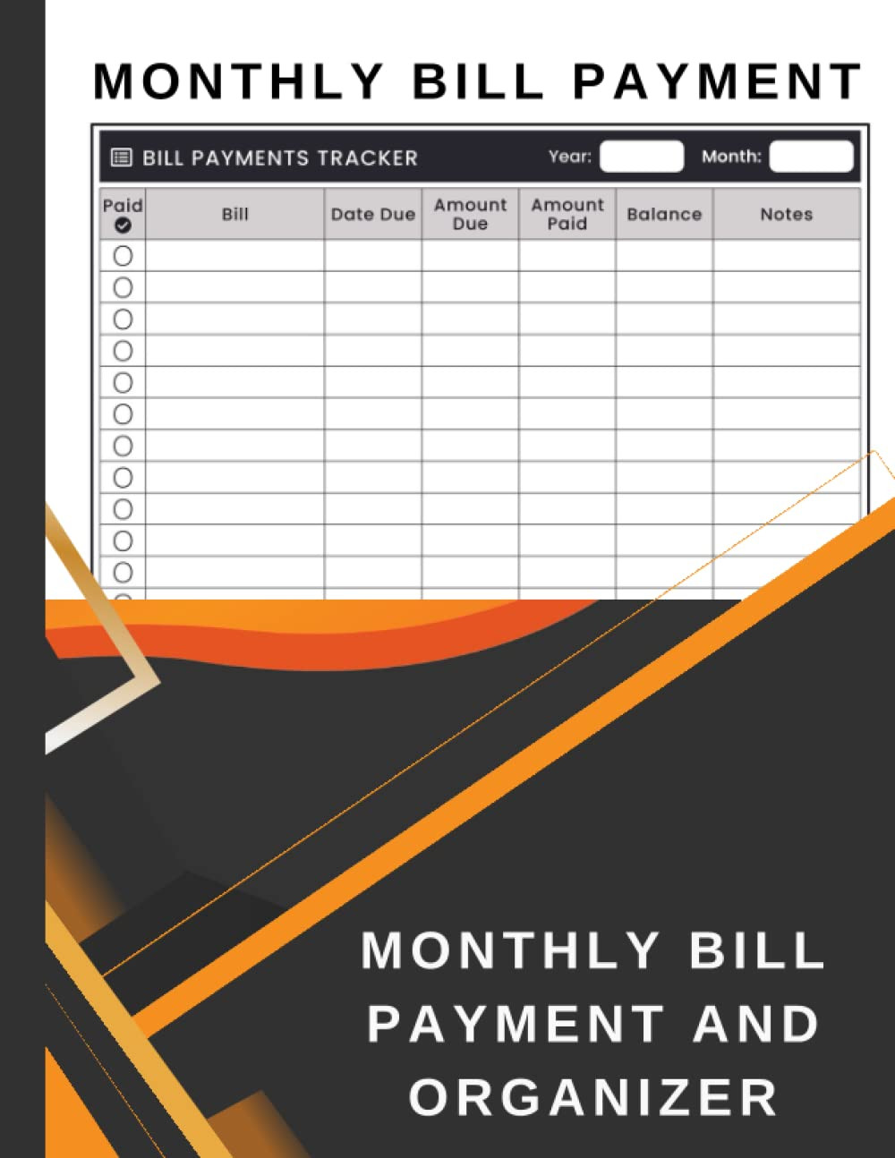 Monthly Bill Payment and Organizer : Financial Budgeting Logbook for Monthly Bil