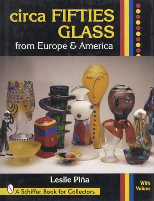 Vintage 1950s Era Art Glass Collector Guide incl Europe, America,Venini & Others