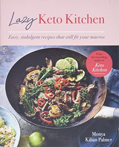 Lazy Keto Kitchen: Easy, Indulgent Recipes That Still... - Palmer, Monya Kilian