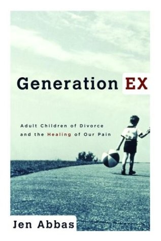GENERATION EX: ADULT CHILDREN OF DIVORCE AND THE HEALING By Jen Abbas **Mint**
