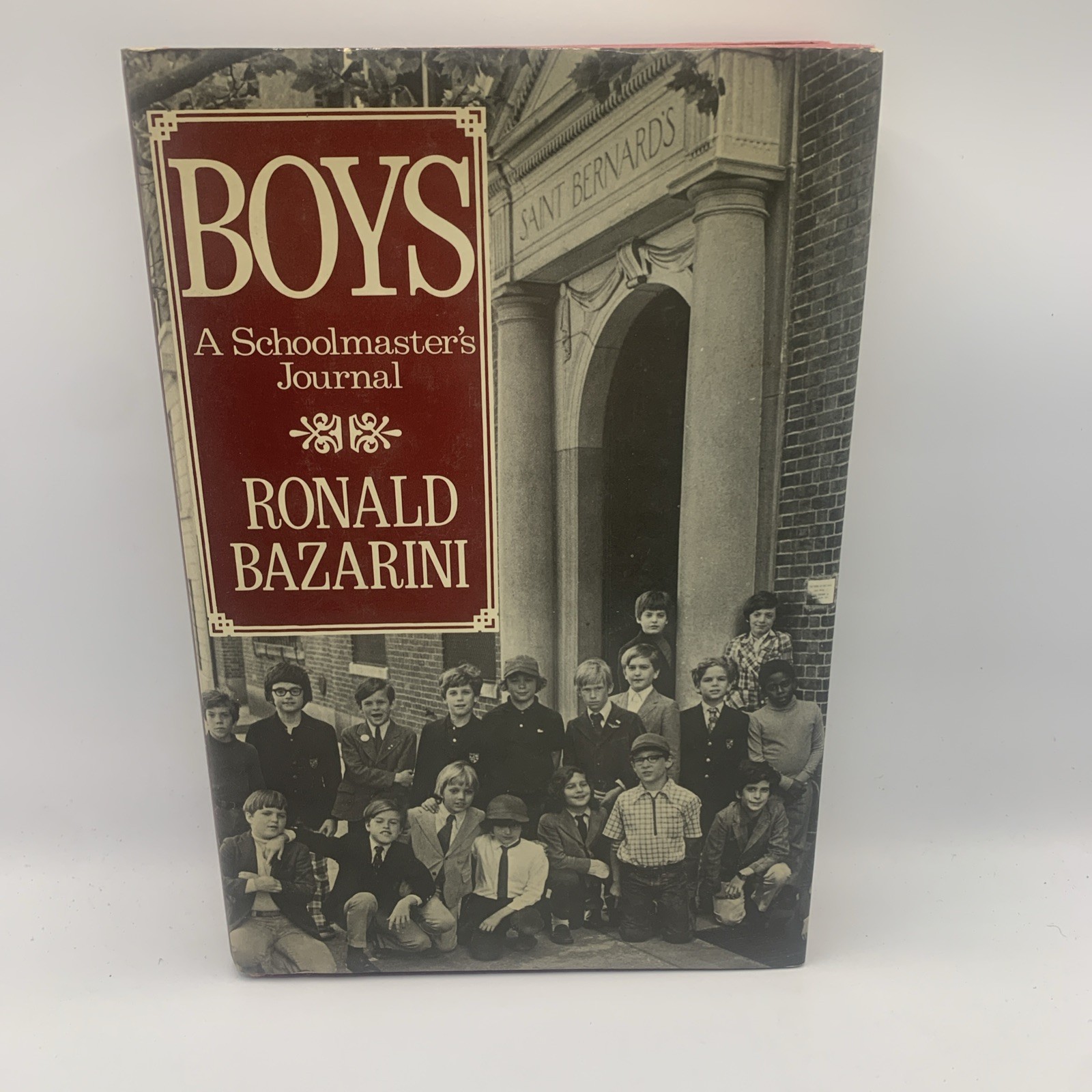 Boys: A Schoolmaster's Journal by Ronald Bazarini HC/DJ