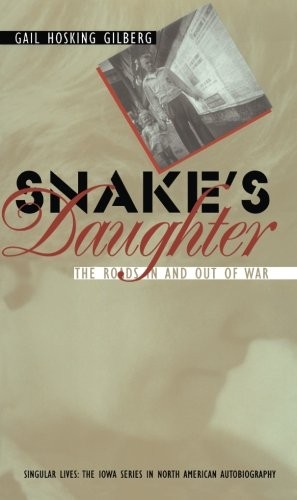 SNAKE'S DAUGHTER: THE ROADS IN AND OUT OF WAR (SINGULAR By Gail Hosking Gilberg
