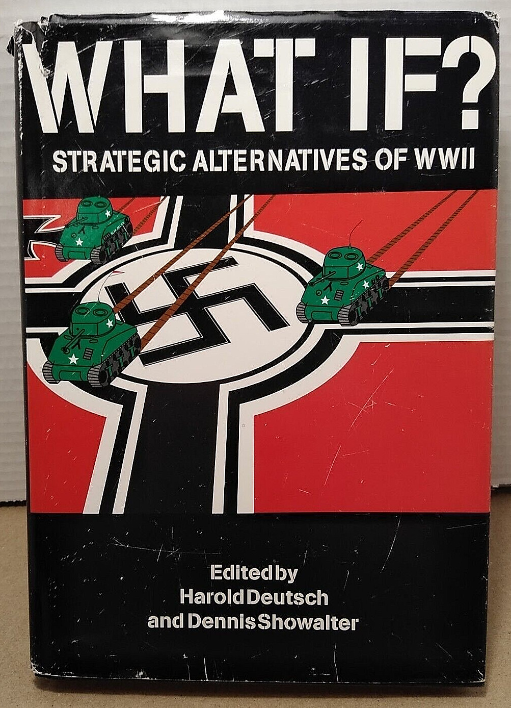 What If? : Alternate Strategies of World War II by Deutsch & Showalter 1997 HCDJ