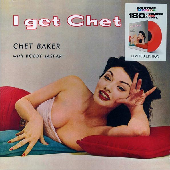 Chet Baker, Bobby Jaspar - I Get Chet (+bonus track) (ltd. ed.) (180g) (red viny