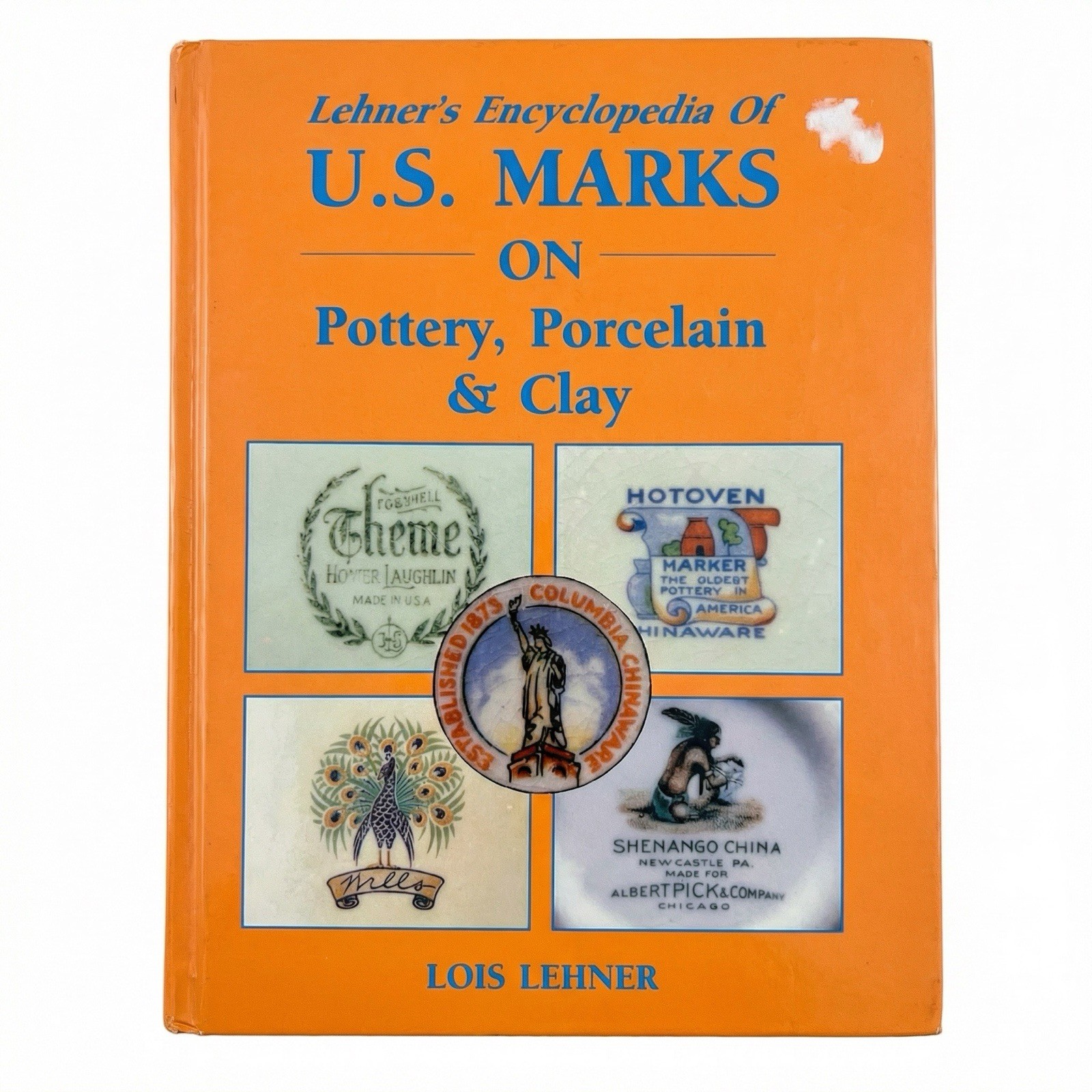 Lehner's Encyclopedia of U.S. Marks on Pottery Porcelain & Clay Hardcover 1988