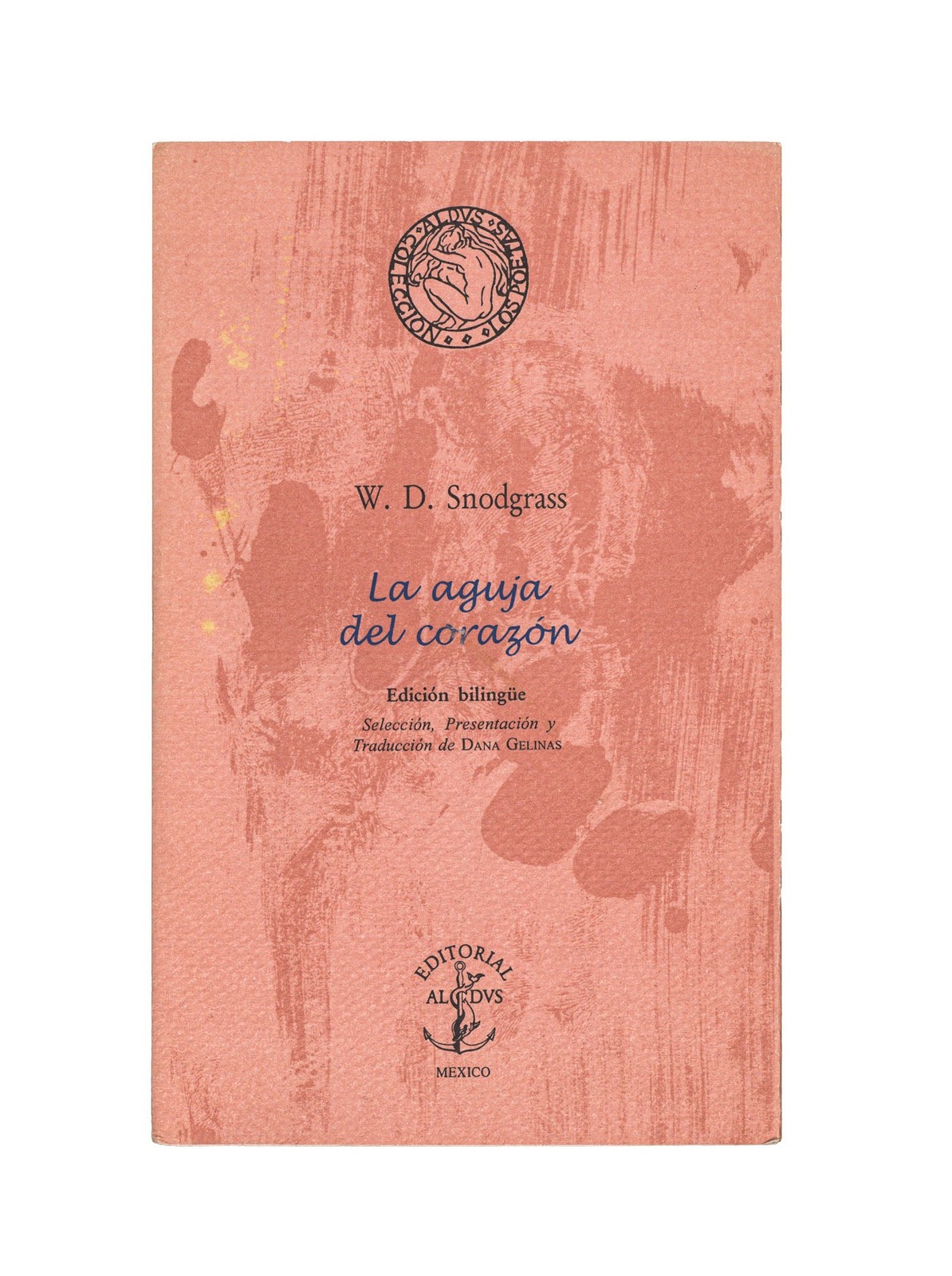 Snodgrass, W.D – La Aguja Del Corazo. Edicion Bilingue. (inscribed… – 1999