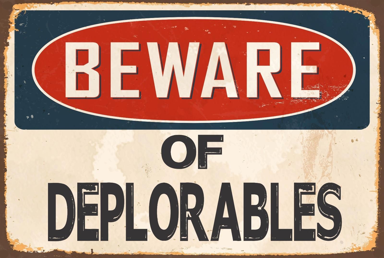 BEWARE of DEPLORABLES Aluminum 8x12 Metal Vintage Reproduction Danger Sign