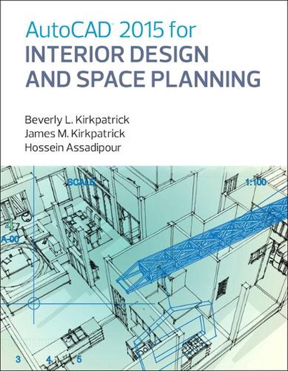 AutoCAD 2015 for Interior Design and Space Planning by Hossein Assadipour (Engli