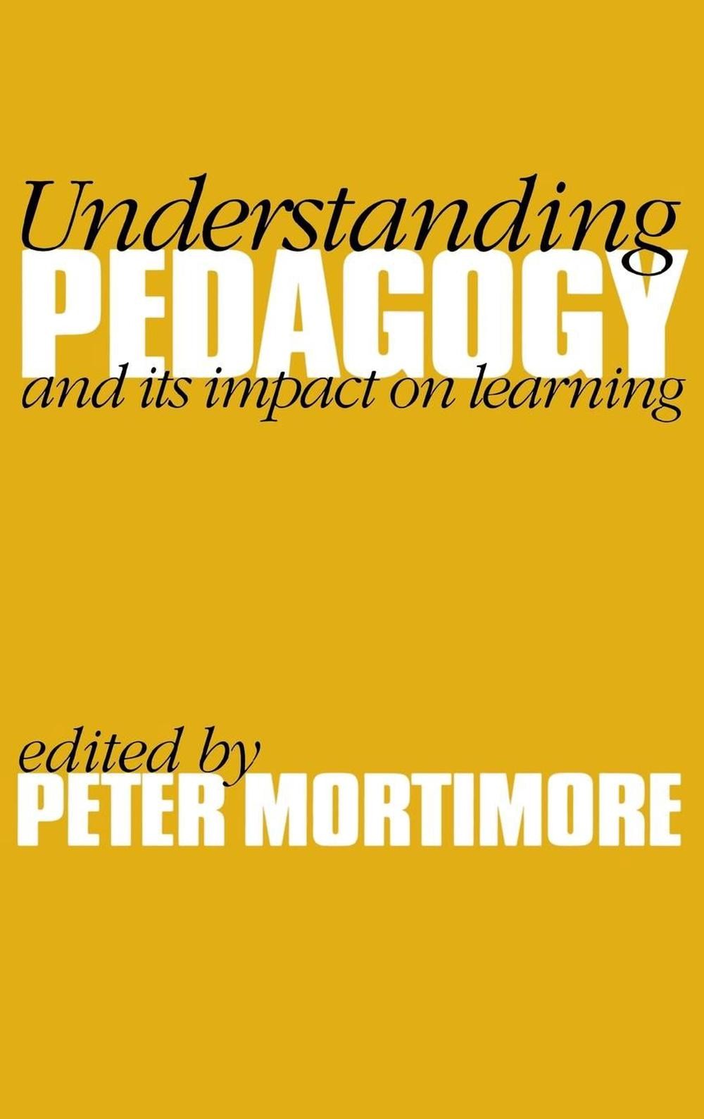 Understanding Pedagogy: And Its Impact on Learning by Peter Mortimore (English) 