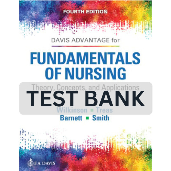 Test Bank Davis Advantage for Fundamentals of Nursing (2 Volume Set) 4th Ed