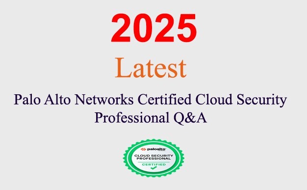 Palo Alto Networks Cloud Security Professional Q&A GUARANTEED (1 month update)