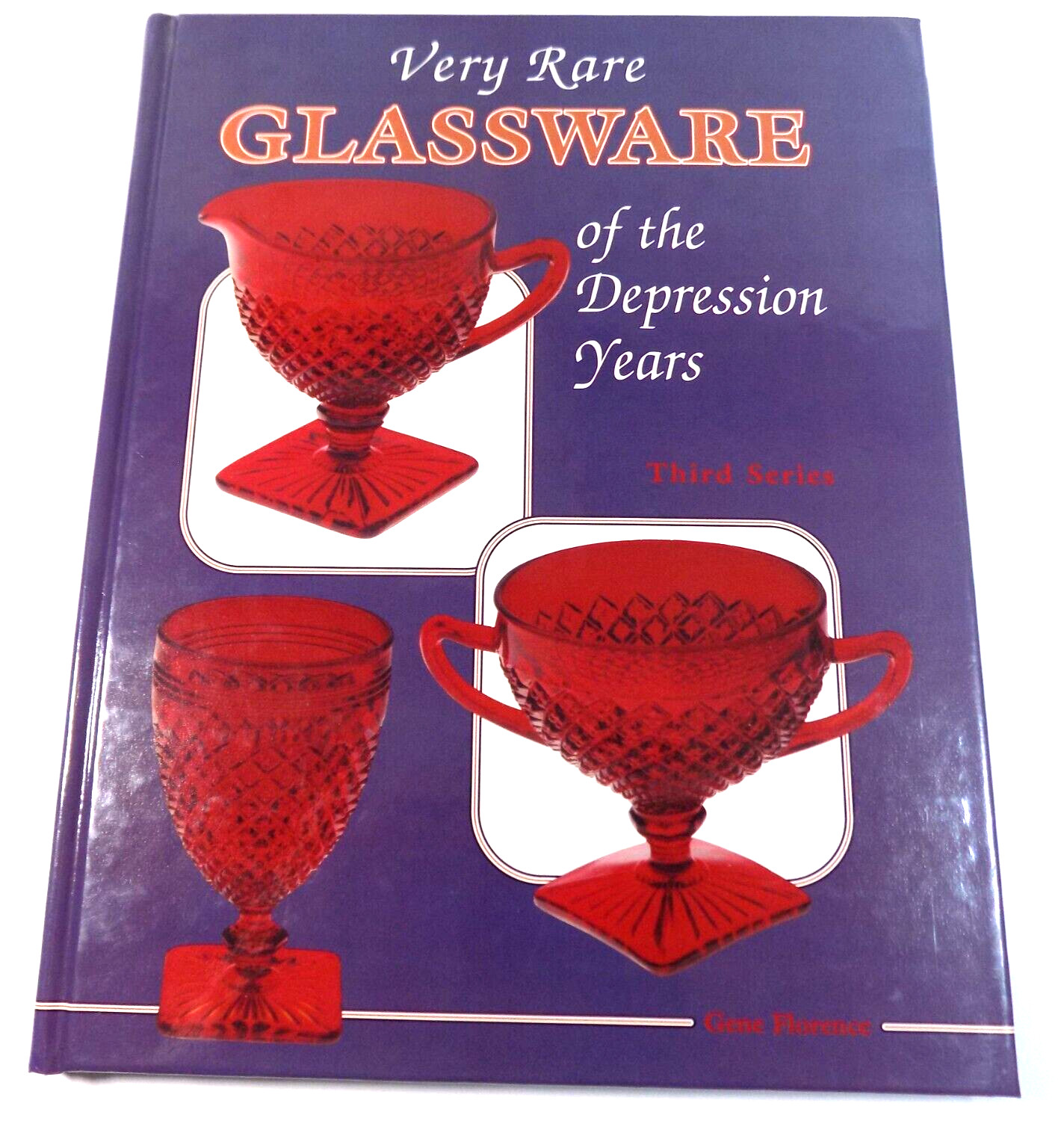 Very Rare Glassware of the Depression Years - Gene Florence - Illustrated