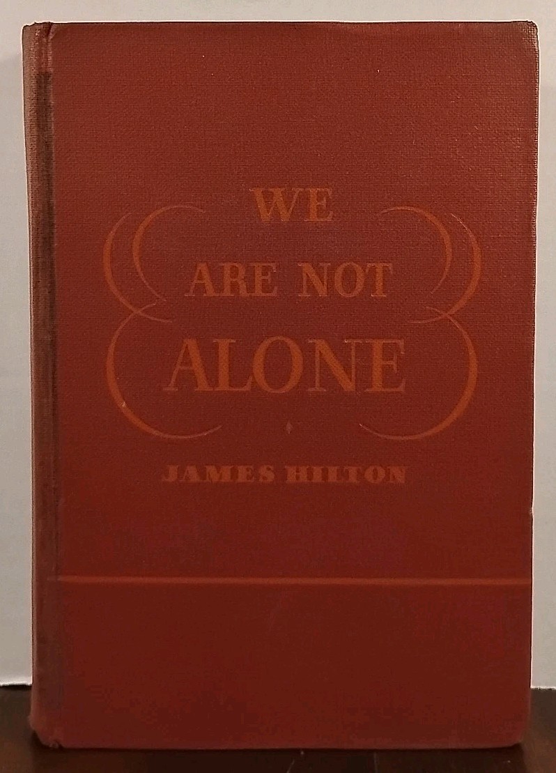 We Are Not Alone by James Hilton - 1937 - 1st Edition 2nd Printing Hardcover