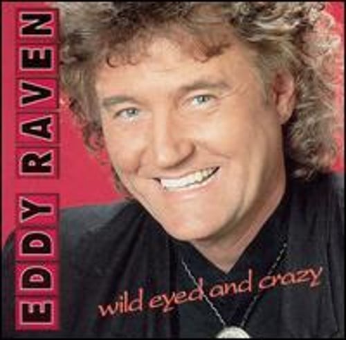 Wild Eyed and Crazy by Eddy Raven: Used