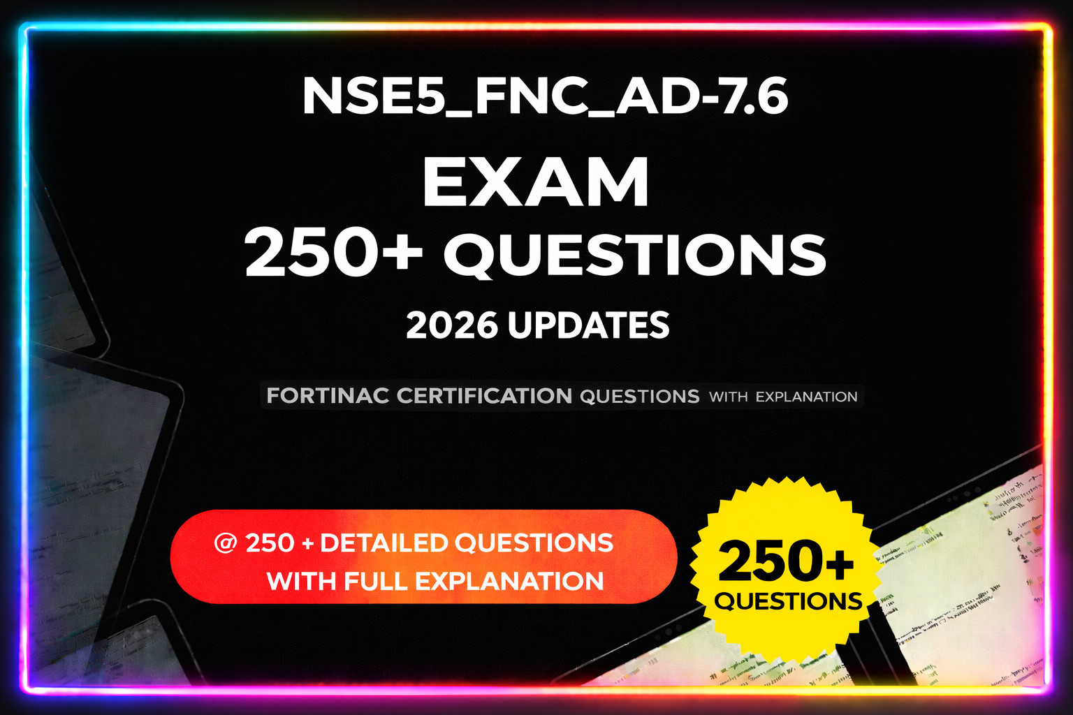 FortiNAC-F 7.6 Administrator Exam New Practice Questions 2026 Guaranteed